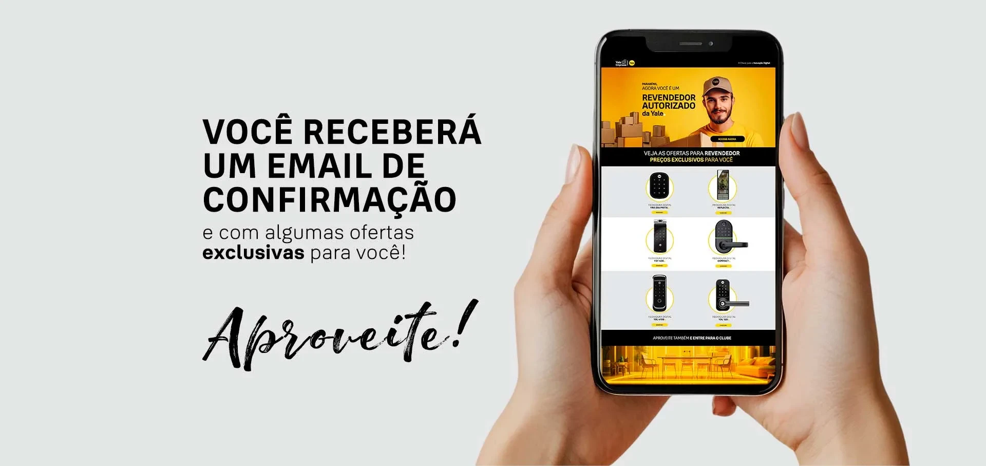 Você receberá um e-mail de confirmação e com algumas ofertas exclusivas para você! Aproveite