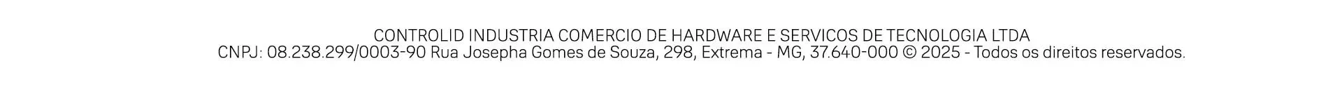 Controlid Industria Comercio de Hardware e Servicos de Tecnologia LTDA CNPJ: 08.238.299/0003-90 - Rua Josepha Gomes de Souza, 298, Extrema - MG, 37.640-000